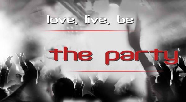 Love, live, be the party