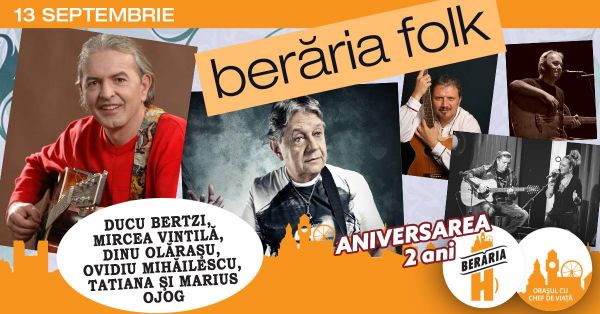 Beraria Folk: Ducu Bertzi, Mircea Vintilă, Dinu Olăraşu, Ovidiu Mihăilescu; Tatiana şi Marius Ojog