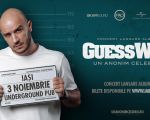 Concert lansare album: Guess Who - Un Anonim Celebru