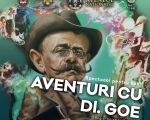 Spectacolul "Aventuri cu Dl.Goe"