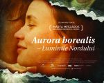 Filmul "Aurora Borealis - Luminile Nordului"