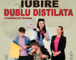 Spectacolul "Iubire dublu distilată"