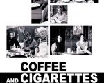 Filmul "Coffee and Cigarettes"