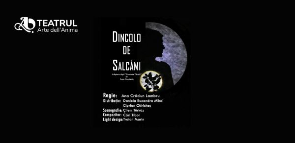 Spectacolul "Dincolo de Salcâmi"