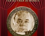 Spectacolul "Tinereţe fără bătrâneţe şi teatru fără de moarte"