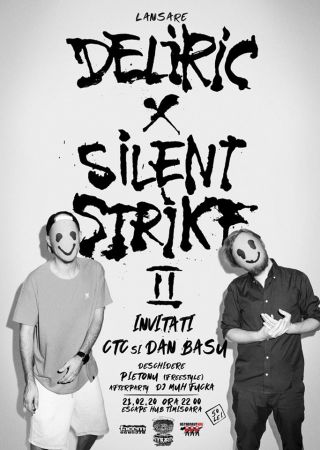 Deliric x Silent Strike cu invitati CTC si Dan Basu