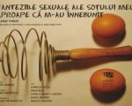 Spectacolul "Fanteziile sexuale ale soţului meu aproape că m-au înnebunit"