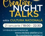 Creative Night Talks – ediția Cultura Națională