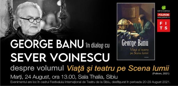 George Banu la Sibiu: Viață și teatru pe Scena lumii