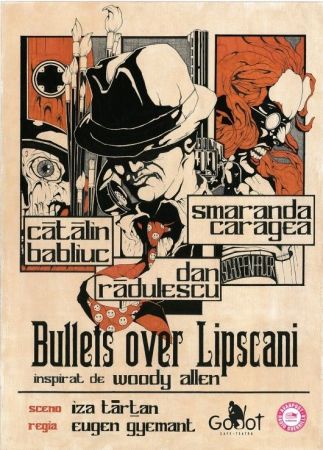 Spectacolul "Bullets over Lipscani" după Woody Allen