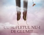 Spectacolul "Cu sufletul nu-i de glumit"