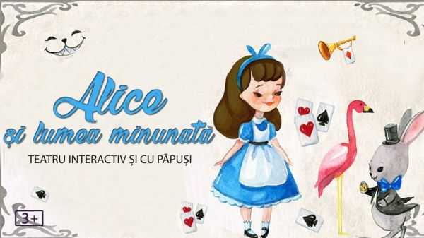 Spectacolul "Alice și lumea minunată"