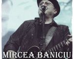 Concert Mircea Baniciu