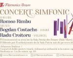 Concert Simfonic: Dirijor: Romeo Rîmbu, Soliști: Bogdan Costache (vioară) Radu Croitoru (violoncel)