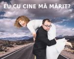 Spectacolul "Eu cu cine ma marit?!"