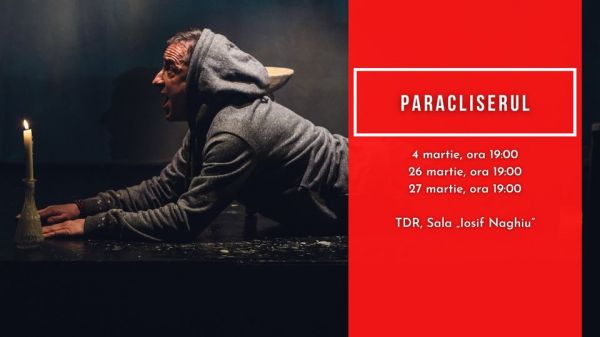 Spectacolul: "PARACLISERUL"