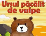 Spectacolul: "Ursul păcălit de vulpe"