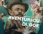 Spectacolul: "Aventuri cu… Dl. Goe"