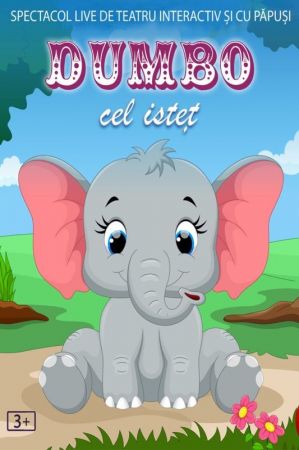 Spectacolul: "Dumbo cel Istet"