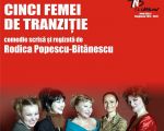 Spectacolul "Cinci femei de tranziţie"