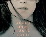 Filmul "Acolo unde cântă racii"