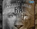 "Povestea Leului Ra" – spectacol - concert