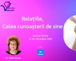 Relațiile, calea spre cunoaștea de sine cu dr. Edith Kadar. Seminar Online