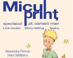 "MICUL PRINȚ" - spectacol pentru oameni mari