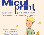 "MICUL PRINȚ" - spectacol pt oameni mari