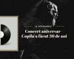 TIMPURI NOI- Concert aniversar - Copilu'a făcut 30 de ani