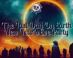 The Last Day On Earth New Year's Eve Party