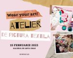 Wear your art! Atelier de pictura textila