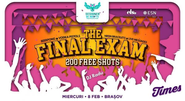 THE FINAL EXAM | Sesiunea de noapte