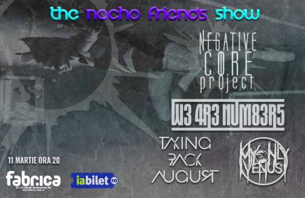 The Nacho Friends Show: Negative CORE Project / W3 4R3 NUM83R5 / Taking Back August / My Only Venus