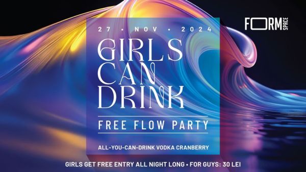 Girls Can Drink: Flow For Free Party