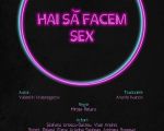 Spectacolul "Hai să facem sex"