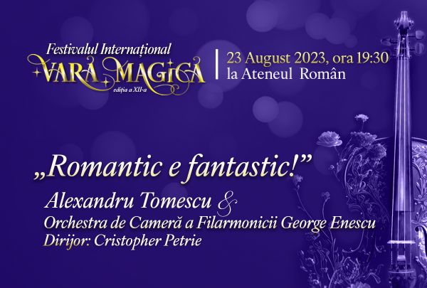 Festival Vară Magică - Recital  Alexandru Tomescu: "Romantic e fantastic!"