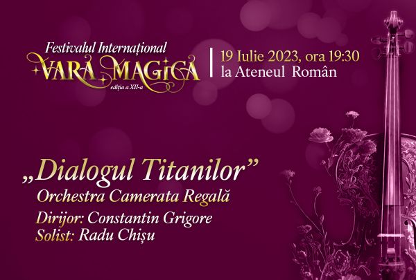 Festivalul Vară Magică -  "Dialogul Titanilor"