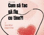 Spectacolul "Cum să fac să fiu cu tine?!"