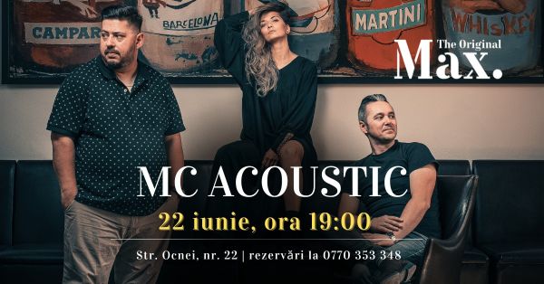 Live Music la MAX - THE ORIGINAL: MC Acoustic