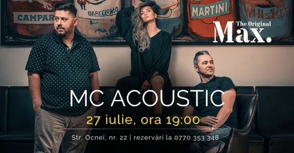 Live Music la MAX - THE ORIGINAL: MC Acoustic