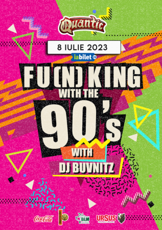 Fu(n)king with the 90s w/ Buvnitz