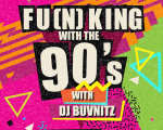 Fu(n)king with the 90s w/ Buvnitz