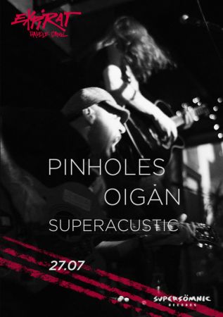 Pinholes x Oigăn • SuperAcustic