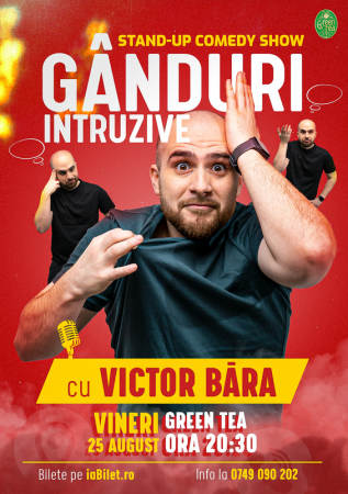 Stand Up Comedy cu Victor Băra - Gânduri Intruzive