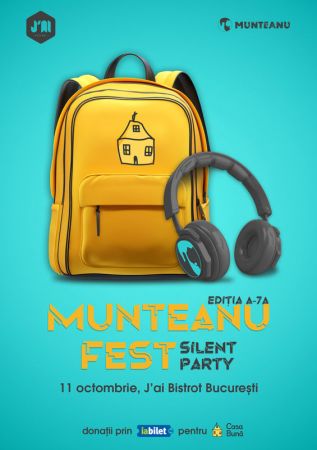 Munteanu Fest • Caritabil Fest • Silent Party • Ediția a 7-a