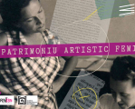 Patrimoniu artistic feminin românesc: restituiri din arhive