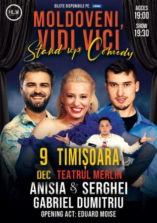 Stand-up Comedy cu Anisia & Serghei și Gabriel Dumitriu - "Moldoveni, vidi, vici..."