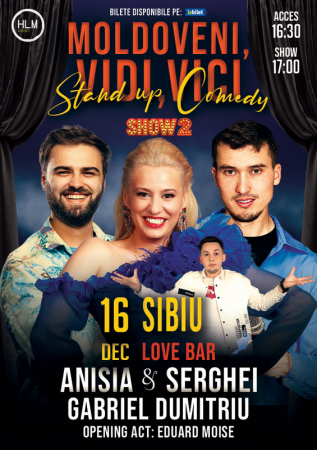 (SHOW 2) Stand-up Comedy cu Anisia & Serghei și Gabriel Dumitriu - "Moldoveni, vidi, vici..."