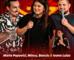 Stand Up Comedy cu Maria Popovici, Mincu, Banciu - Ioana Luiza